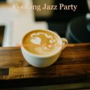 Cooking Jazz Party - Moments for Staying Busy ()