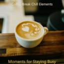 Coffee Break Chill Elements - Atmosphere for Focusing on Work ()