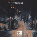 Thumnus - Shake It (Original Mix)