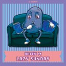 Arien M - Lazy Sunday
