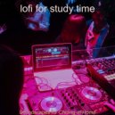 lofi for study time - Inspired Ambiance for Working at Home ()