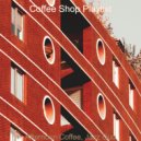 Coffee Shop Playlist - Warm Backdrop for Telecommuting