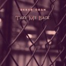 Derek Coan - Take Me Back
