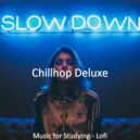 Chillhop Deluxe - Astonishing Soundscape for Chilling at Home ()