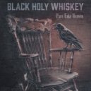 Black Holy Whiskey - Too Far ()