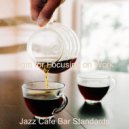 Jazz Cafe Bar Standards - Happy Soundscape for Coffee Breaks ()