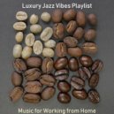 Luxury Jazz Vibes Playlist - Joyful Moods for Working from Home ()