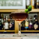 Early Morning Jazz Playlist - Soundscapes for Afternoon Coffee ()