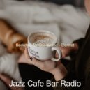 Jazz Cafe Bar Radio - Soundscapes for Coffee Breaks ()
