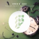 Drew & Jako ft. Gary Daylos - Till 10 PM (Original Mix)