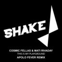 CosmicFellas, MATI Rivaday - This Is My Playground (Apolo Fever Remix)