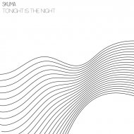 Skuma - Tonight Is The Night