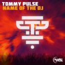 Tommy Pulse - Name Of The Dj (Original Mix)