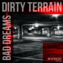 Dirty Terrain - Bad Dreams