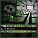 Vanity Crime, Angelo Raguso - Laid Back (Rodrick Remix)