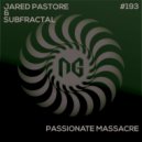 Subfractal & Jared Pastore - Passionate Massacre (Silvano Scarpetta Remix)