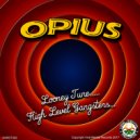 OPIUS - Looney Tune (Original Mix)