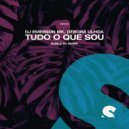 DJ Emerson MK & Débora Ulhoa - Tudo O Que Sou (Remix) (Noble DJ Remix)