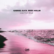Gabriel Slick, Briel Hollm - Love From Brazil