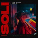 SOLI (USA) - Hot Shit (Original Mix)