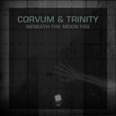 Corvum, Trinity (AU) - Beneath The Moon Fog