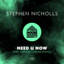 Stephen Nicholls - Need U Now, Pt. 2 (J Latham Remix)