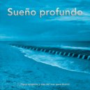 Sueño Profundo Club & Dormir & Dormir Profundamente - Sueño profundo - Musica relajante
