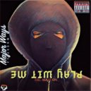 major ways & zeeko - play wit me (feat. zeeko) (Original Mix)