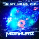 MegaHurtz - In My Head