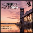 Groove Antenna - What About Us (Original Mix)
