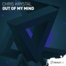 Chris Krystal - Out Of My Mind (Original Mix)