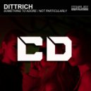 Dittrich - Not Particularly (Original Mix)