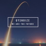 Gysnoize - We Are The Future