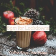 Coffee Shop Jazz Relax - Inspiring Moments for Social Distancing
