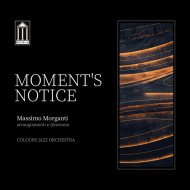 Massimo Morganti & Colours Jazz Orchestra - Moment\'s Notice (feat. Colours Jazz Orchestra)