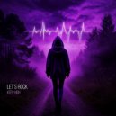 Keep High - Let\'s Rock (Original Mix)