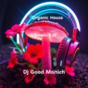 Dj Good Monich - Episode # 83 ( Organic House )