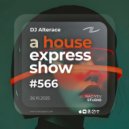 Alterace - A House Express Show #566 ()