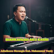 Adiwibowo Merangin & Muhammad Yazdy - Biarkanlah Aku Kasih (feat. Muhammad Yazdy)
