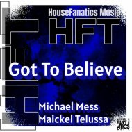 Maickel Telussa, Michael Mess - Got To Believe