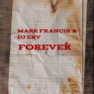Mark Francis & DJ ERV - Forever