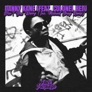 Danny Kane Ft. Colonel Red - Don\'t You Worry