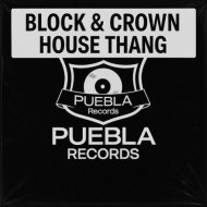 Block & Crown - House Thang