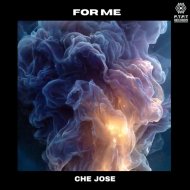 Che Jose - For Me