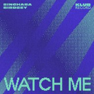 Singhara, Birdsey - Watch Me